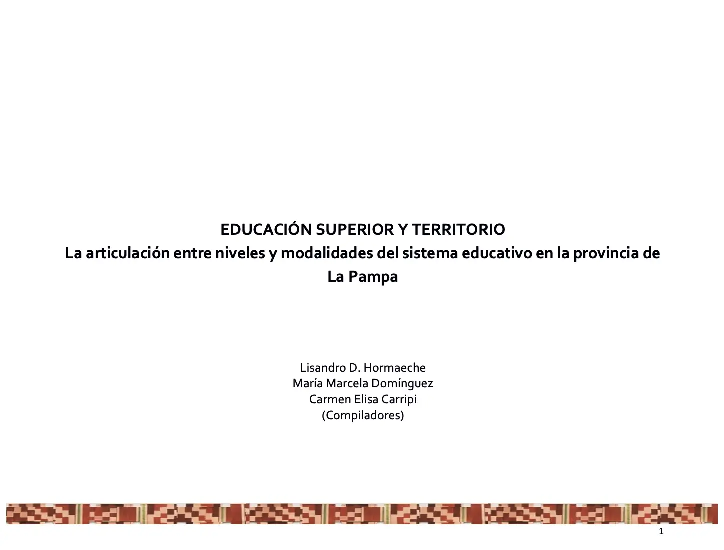 GEPDiPE - Educación superior y territorio. La articulación entre niveles y modalidades del sistema educativo en la Provincia de La Pampa